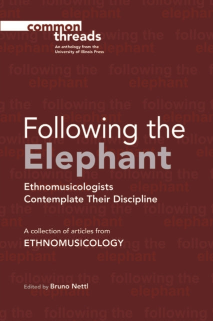 Book cover of: Following the Elephant. By: Bruno Nettl