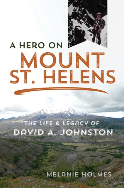 Book cover of: Hero on Mount St. Helens. By: Melanie Holmes