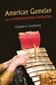 Book cover of: American Gamelan and the Ethnomusicological Imagination. By: Elizabeth A. Clendinning