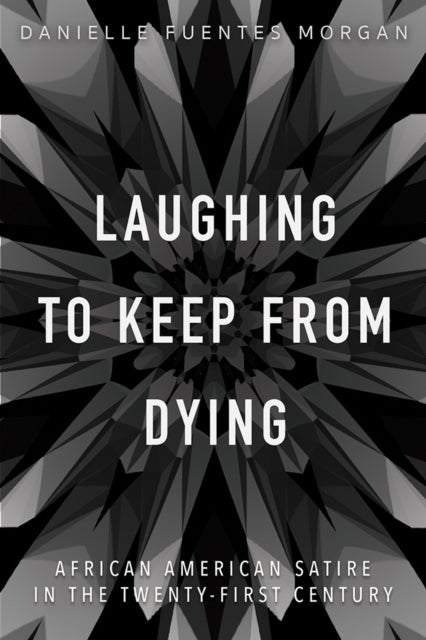 Book cover of: Laughing to Keep from Dying. By: Danielle Fuentes Morgan
