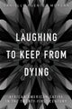 Book cover of: Laughing to Keep from Dying. By: Danielle Fuentes Morgan