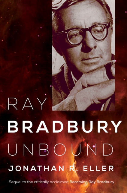 Book cover of: Ray Bradbury Unbound. By: Jonathan R. Eller