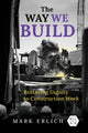 Book cover of: Way We Build. By: Mark Erlich