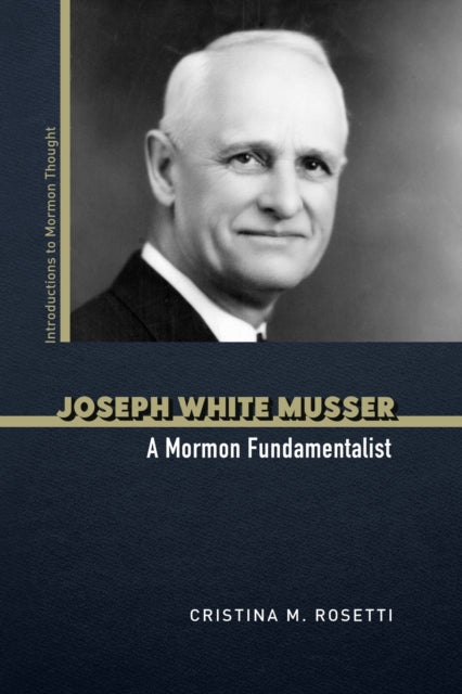 Book cover of: Joseph White Musser. By: Cristina M. Rosetti