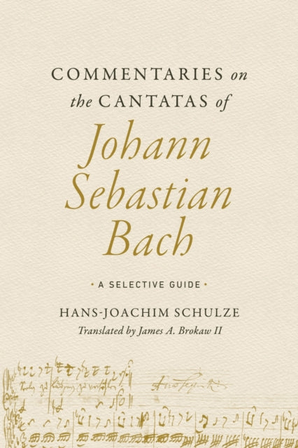 Book cover of: Commentaries on the Cantatas of Johann Sebastian Bach. By: Hans-Joachim Schulze