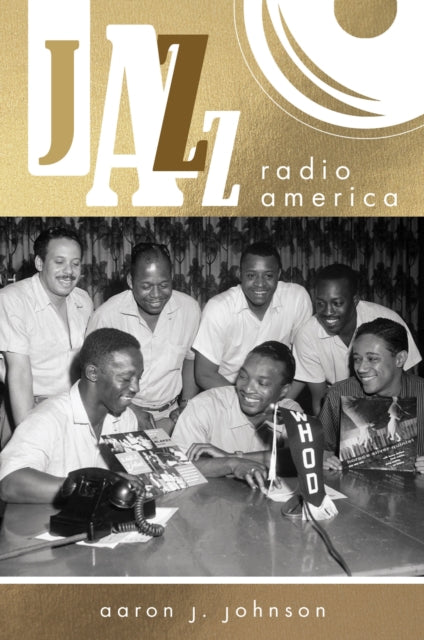 Book cover of: Jazz Radio America. By: Aaron J. Johnson