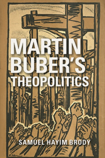 Book cover of: Martin Buber's Theopolitics