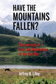 Book cover of: Have the Mountains Fallen?. By: Jeffrey B. Lilley