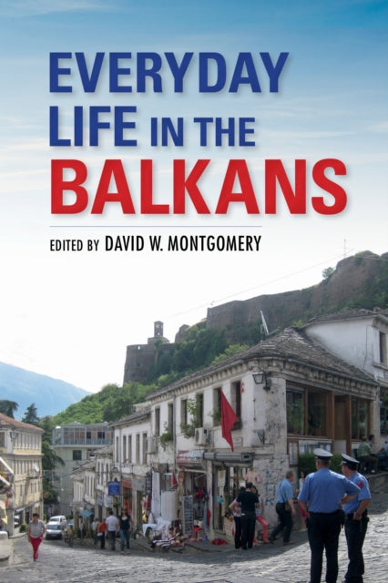 Book cover of: Everyday Life in the Balkans. By: David W. Montgomery