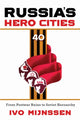 Book cover of: Russia's Hero Cities. By: Ivo Mijnssen