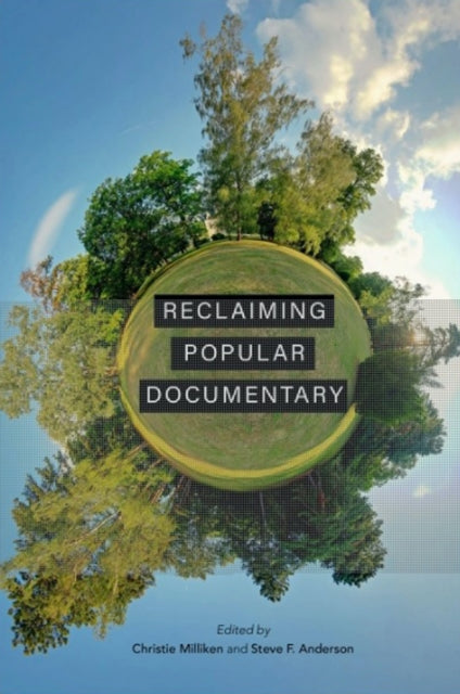 Book cover of: Reclaiming Popular Documentary. By: Christie Milliken