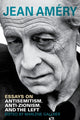 Book cover of: Essays on Antisemitism, Anti-Zionism, and the Left. By: Jean Améry