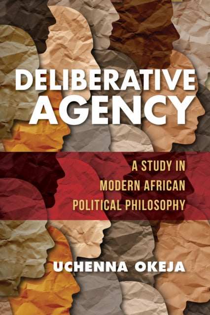 Book cover of: Deliberative Agency. By: Uchenna Okeja