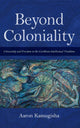 Book cover of: Beyond Coloniality. By: Aaron Kamugisha