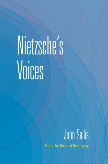 Book cover of: Nietzsche's Voices. By: John Sallis