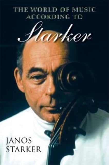 Book cover of: World of Music According to Starker. By: Janos Starker