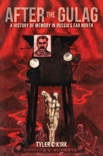 Book cover of: After the Gulag. By: Tyler C. Kirk