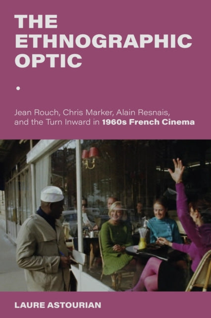 Book cover of: Ethnographic Optic. By: Laure Astourian