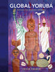 Book cover of: Global Yoruba. By: Toyin Falola