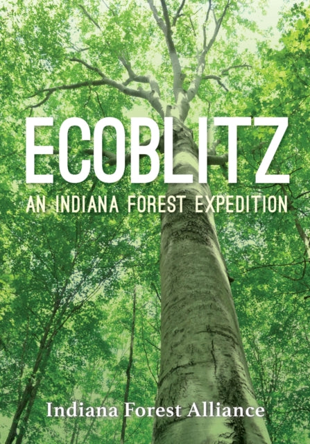 Book cover of: Ecoblitz. By: Indiana Forest Indiana Forest Alliance