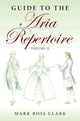 Book cover of: Guide to the Aria Repertoire, Volume II. By: Mark Ross Clark