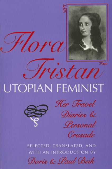 Book cover of: Flora Tristan, Utopian Feminist. By: Flora Tristan, Doris Beik
