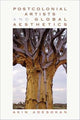 Book cover of: Postcolonial Artists and Global Aesthetics. By: Akinwumi Adesokan