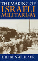 Book cover of: Making of Israeli Militarism