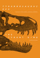 Book cover of: Tyrannosaurus Rex, the Tyrant King