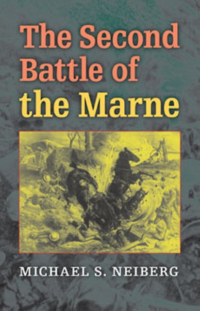 Book cover of: Second Battle of the Marne. By: Michael S. Neiberg