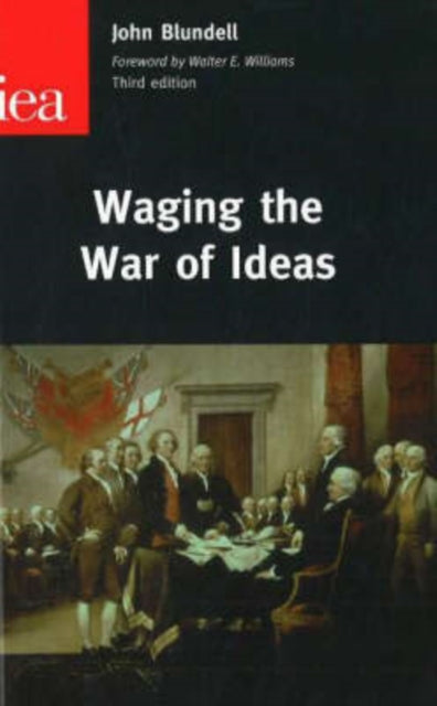 Book cover of: Waging the War of Ideas. By: John Blundell