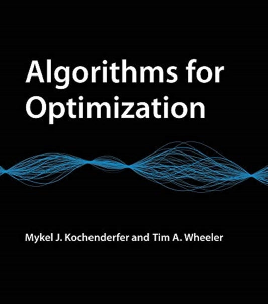 Book cover of: Algorithms for Optimization. By: Mykel J. Kochenderfer