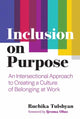 Book cover of: Inclusion on Purpose. By: Ruchika Tulshyan