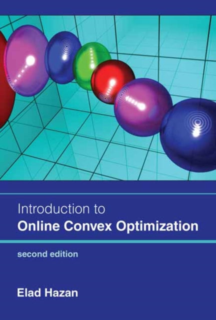 Book cover of: Introduction to Online Convex Optimization, second edition. By: Elad Hazan