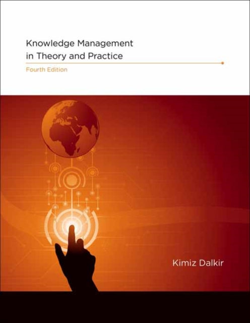 Book cover of: Knowledge Management in Theory and Practice. By: Kimiz Dalkir