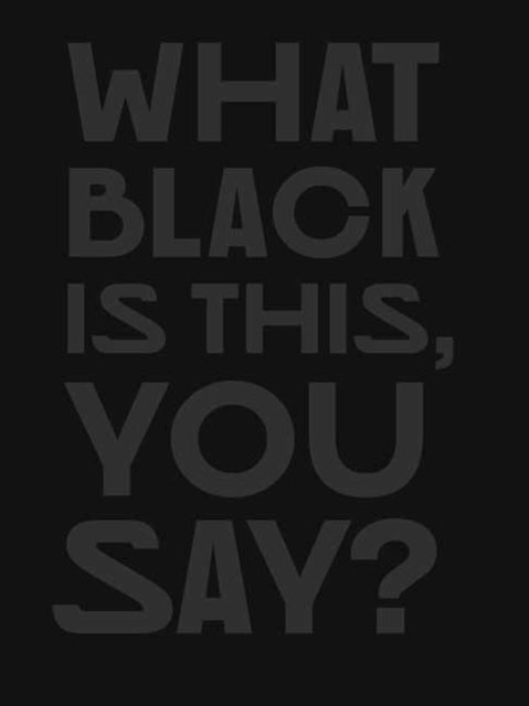 What Black Is This You Say? 9780262049344 Amanda Williams