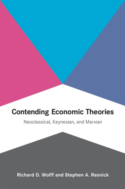 Book cover of: Contending Economic Theories. By: Richard D. Wolff