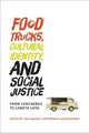 Book cover of: Food Trucks, Cultural Identity, and Social Justice