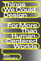 Book cover of: Things We Could Design. By: Ron Wakkary