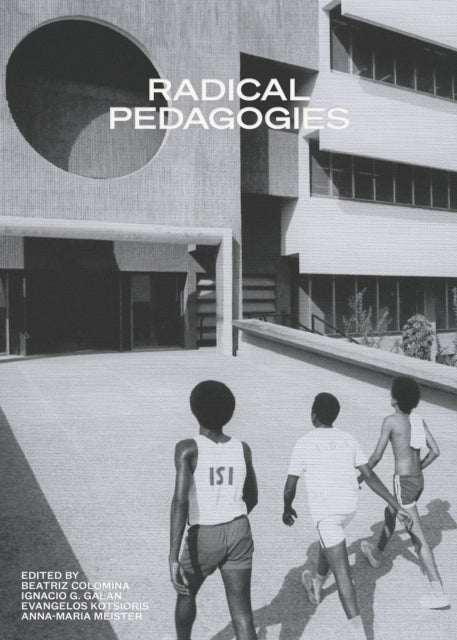 Book cover of: Radical Pedagogies. By: Beatriz Colomina
