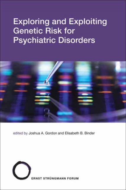 Book cover of: Exploring and Exploiting Genetic Risk for Psychiatric Disorders. By: Joshua A. Gordon