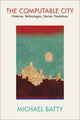 Book cover of: Computable City. By: Michael Batty