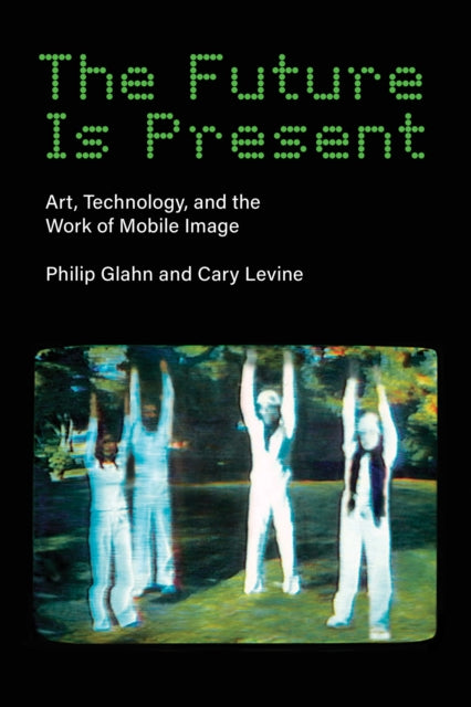 Book cover of: Future Is Present. By: Philip Glahn