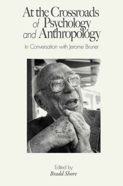 Book cover of: At the Crossroads of Psychology and Anthropology. By: Bradd Shore