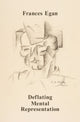 Book cover of: Deflating Mental Representation. By: Frances Egan