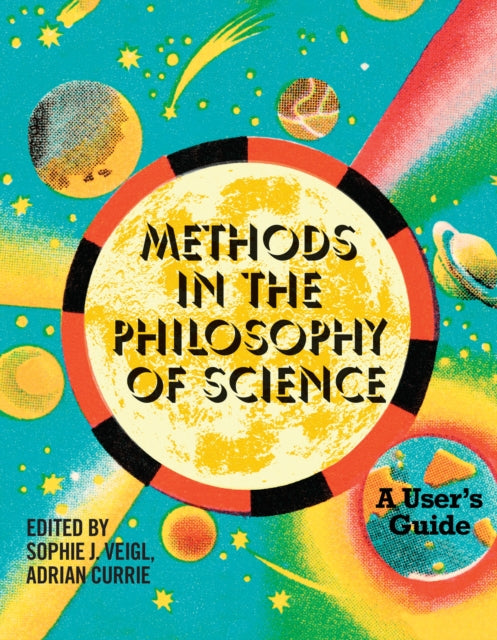 Book cover of: Methods in the Philosophy of Science. By: Sophie J. Veigl