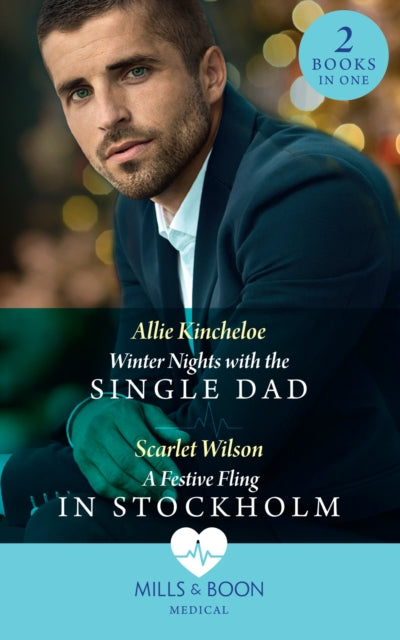 Book cover of: Winter Nights With The Single Dad / A Festive Fling In Stockholm. By: Allie Kincheloe
