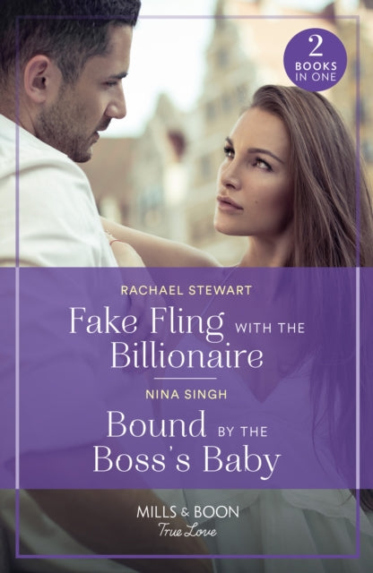 Book cover of: Fake Fling With The Billionaire / Bound By The Boss's Baby. By: Rachael Stewart