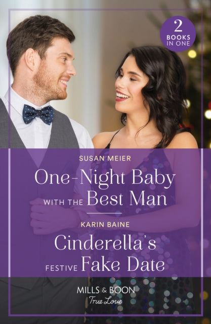 Book cover of: One-Night Baby With The Best Man / Cinderella's Festive Fake Date. By: Susan Meier