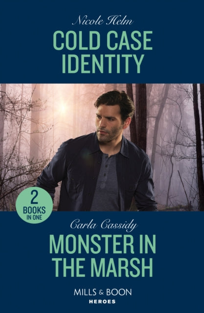 Book cover of: Cold Case Identity / Monster In The Marsh. By: Nicole Helm